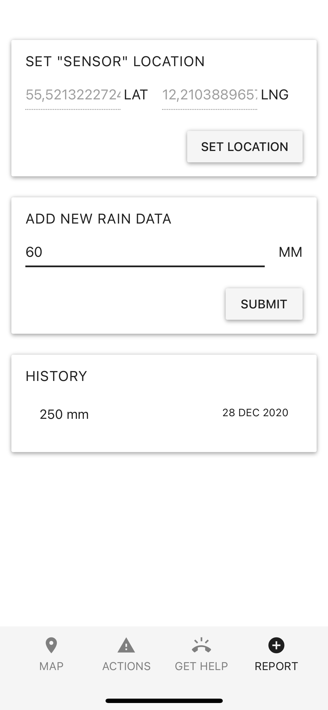 “Report” tab forms: a “Set ‘Sensor’ Location” card with latitude/longitude inputs and “Set Location” button, an “Add New Rain Data” card for submitting mm values, and a “History” card listing past entries (e.g. 250 mm on 28 Dec 2020).